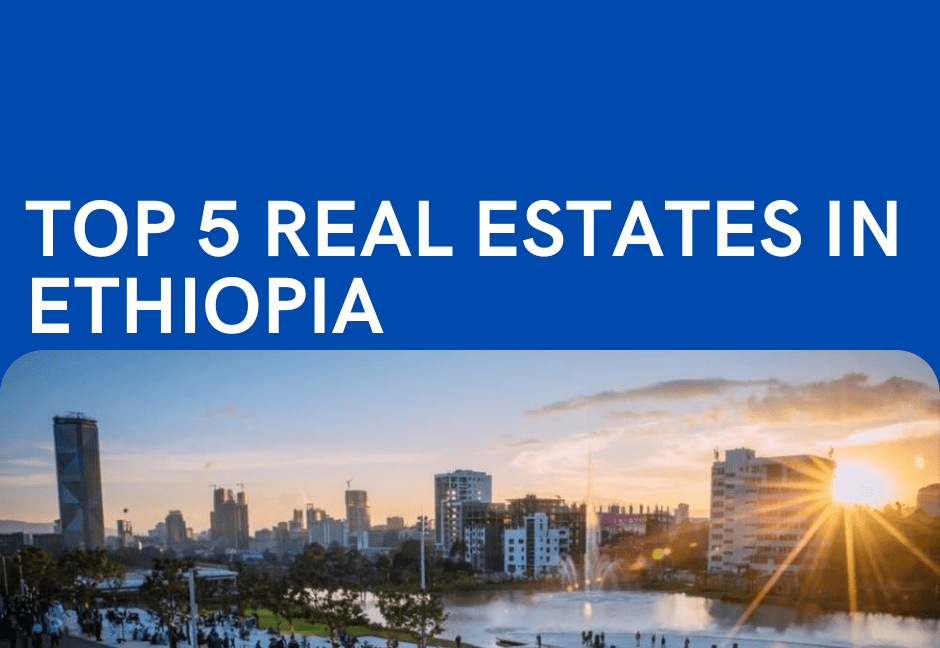 Top 5 Real Estates in Addis Ababa